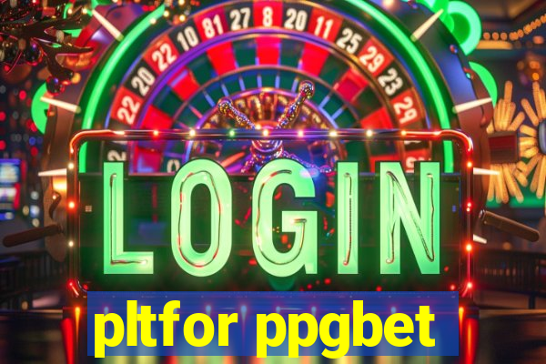 pltfor ppgbet